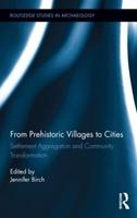 From Prehistoric Villages to Cities  - Libro Taylor & Francis Ltd, Routledge Studies in Archaeology | libraccio.xyz