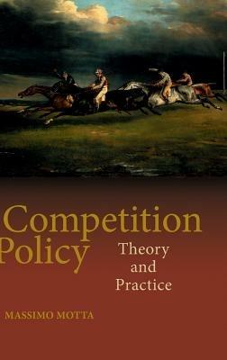 Competition Policy - Massimo Motta - Libro Cambridge University Press | libraccio.xyz