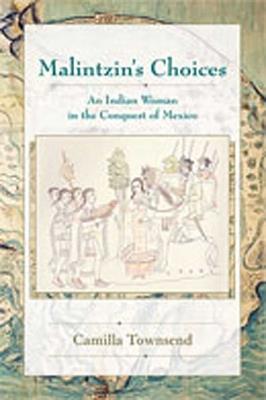 Malintzin's Choices - Camilla Townsend - Libro University of New Mexico Press, Dialogos Series | libraccio.xyz