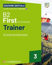 First for Schools Trainer. B2. Student's Book without Answers. With Test & Train Mini. Per le Scuole superiori. Con File audio per il download. Vol. 3