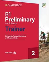 B1 Preliminary for schools trainer. Student's book without answers. With Test & Train Mini. Per le Scuole superiori. Con e-book. Con File audio per il download. Vol. 2