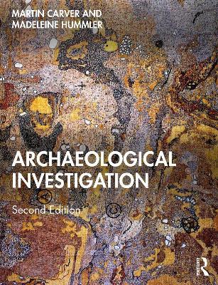 Archaeological Investigation - Martin Carver, Madeleine Hummler - Libro Taylor & Francis Ltd | libraccio.xyz