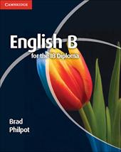 English B for the IB Diploma. English B for the IB Diploma