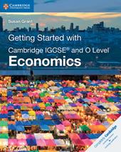 Getting started with Cambridge IGCSE and O level economics. Per le Scuole superiori