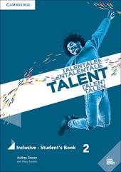 Talent. Inclusive. Student’s book. Per le Scuole superiori. Vol. 2: B1-B1+