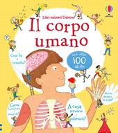 Il corpo umano. Ediz. illustrata