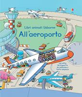 All'aeroporto. Ediz. illustrata