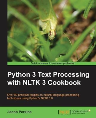 Python 3 Text Processing with NLTK 3 Cookbook - Jacob Perkins - Libro Packt Publishing Limited | libraccio.xyz