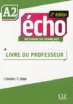 Echo. A2: Guide pédagogique - Jacky Girardet, Jacques Pécheur - Libro CLE International 2015 | libraccio.xyz