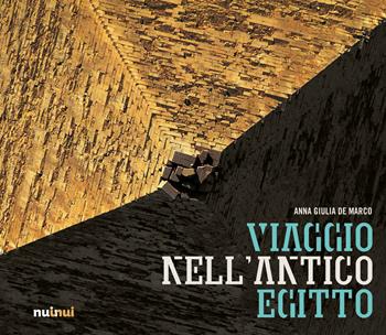 Viaggio nell'antico Egitto. Ediz. a colori - Anna Giulia De Marco - Libro Nuinui 2024 | libraccio.xyz
