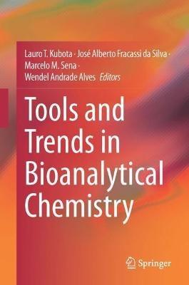Tools and Trends in Bioanalytical Chemistry  - Libro Springer Nature Switzerland AG | libraccio.xyz