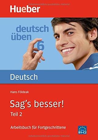 Sag's Besser! Arbeitsbuch für Fortgeschrittene. Per le Scuole superiori. Vol. 2 - Hans Földeak - Libro Hueber 2019 | libraccio.xyz