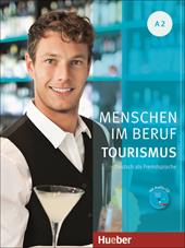 Menschen im Beruf. Tourism. A2. Per le Scuole superiori. Con espansione online