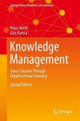Knowledge Management - Klaus North, Gita Kumta - Libro Springer International Publishing AG, Springer Texts in Business and Economics | libraccio.xyz