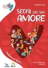 Segni del suo amore. Operosi nella carità. Quaderno di lavoro