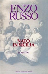 Nato in Sicilia - Enzo Russo - Libro Mondadori 1992, Omnibus | libraccio.xyz