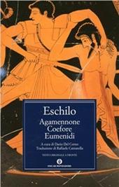 Agamennone-Coefore-Eumenidi. Testo originale a fronte