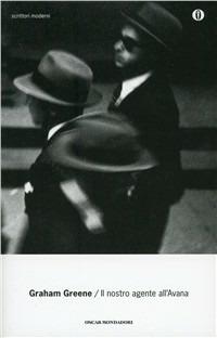 Il nostro agente all'Avana - Graham Greene - Libro Mondadori 2002, Oscar scrittori moderni | libraccio.xyz