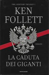 La caduta dei giganti. The century trilogy. Vol. 1