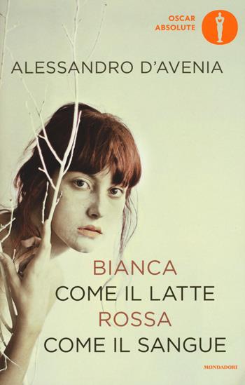 Bianca come il latte, rossa come il sangue - Alessandro D'Avenia - Libro Mondadori 2016, Oscar absolute | libraccio.xyz