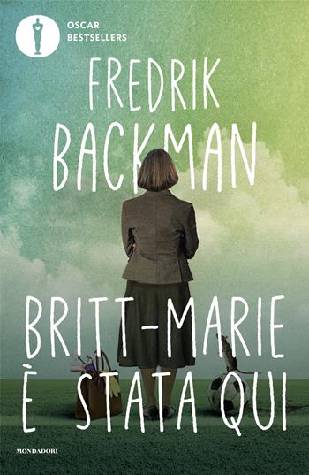 Britt-Marie è stata qui - Fredrik Backman - Libro Mondadori 2024, Oscar bestsellers | libraccio.xyz