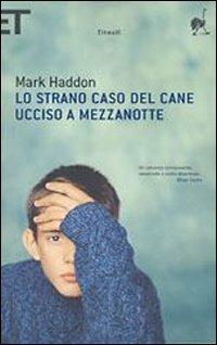 Lo strano caso del cane ucciso a mezzanotte - Mark Haddon - Libro Einaudi 2005, Super ET | libraccio.xyz