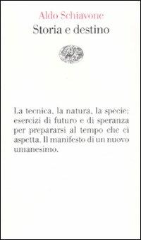 Storia e destino - Aldo Schiavone - Libro Einaudi 2007, Vele | libraccio.xyz