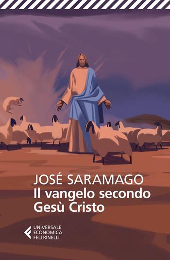 Il vangelo secondo Gesù Cristo - José Saramago - Libro Feltrinelli 2014, Universale economica | libraccio.xyz