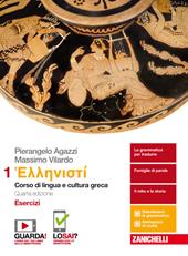 Hellenistì. Corso di lingua e cultura greca. Esercizi. Per i Licei e gli Ist. magistrali. Con Contenuto digitale (fornito elettronicamente). Vol. 1