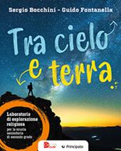 Tra cielo e terra. Laboratorio di esplorazione religiosa. Per le Scuole superiori. Con e-book. Con espansione online