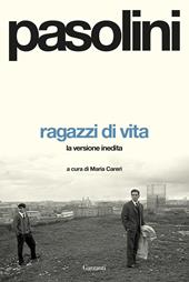 Ragazzi di vita. La versione inedita