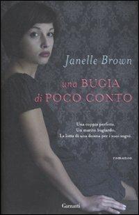 Una bugia di poco conto - Janelle Brown - Libro Garzanti 2010, Narratori moderni | libraccio.xyz