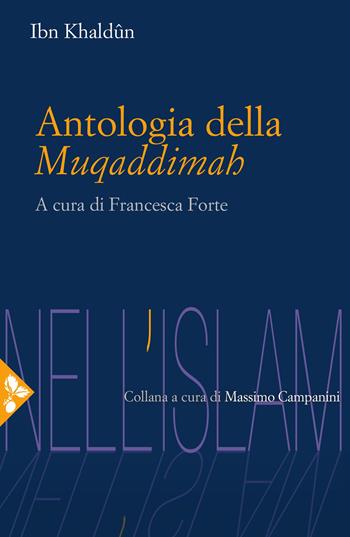 Antologia della Muqaddimah - Ibn Khaldun - Libro Jaca Book 2020, Nell'Islam | libraccio.xyz
