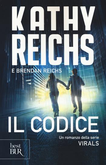 Il codice. Virals - Kathy Reichs, Brendan Reichs - Libro Rizzoli 2015, BUR Best BUR | libraccio.xyz