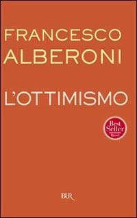 L'ottimismo - Francesco Alberoni - Libro Rizzoli 2003, BUR Supersaggi | libraccio.xyz