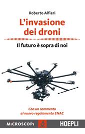 L'invasione dei droni. Il futuro è sopra di noi