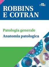 Robbins e Cotran. Le basi patologiche delle malattie-Test di autovalutazione-Klatt-Atlante di anatomia patologica