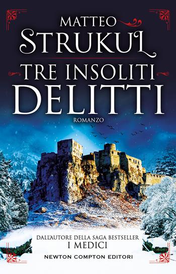 Tre insoliti delitti - Matteo Strukul - Libro Newton Compton Editori 2022, Nuova narrativa Newton | libraccio.xyz