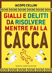 Gialli e delitti da risolvere mentre fai la cacca