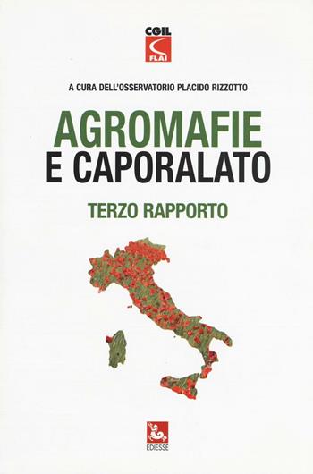 Agromafie e caporalato. Terzo rapporto  - Libro Futura Editrice 2016 | libraccio.xyz