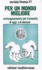 Per un mondo migliore. Un insegnamento per l'umanità di oggi e di domani. Con audiocassetta