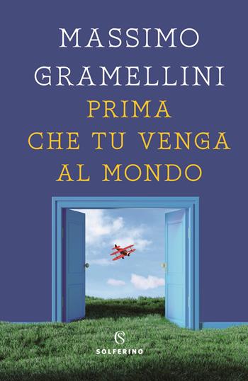 Prima che tu venga al mondo - Massimo Gramellini - Libro Solferino 2019, Saggi | libraccio.xyz
