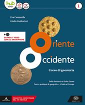 Oriente Occidente. Corso di geostoria. Con Atlante geostorico. Territori e Stati di ieri e di oggi. Per il biennio dei Licei. Con ebook. Con espansione online. Vol. 1: Dalla preistoria a Giulio Cesare-Temi e problemi di geografia. L'Italia e l'Europa
