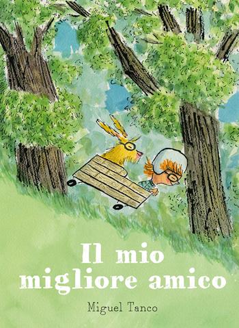 Il mio migliore amico. Ediz. a colori - Miguel Tanco - Libro Emme Edizioni 2022, Album illustrati | libraccio.xyz