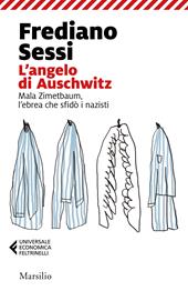 L'angelo di Auschwitz. Mala Zimetbaum, l'ebrea che sfidò i nazisti