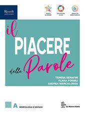 Il piacere delle parole. Con Invalsi. Per le Scuole superiori. Con e-book. Con espansione online. Vol. A-B: Morfologia e Sintassi-Testualità e Scrittura