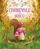 Carnevale nel bosco. Cerca e trova. Ediz. a colori