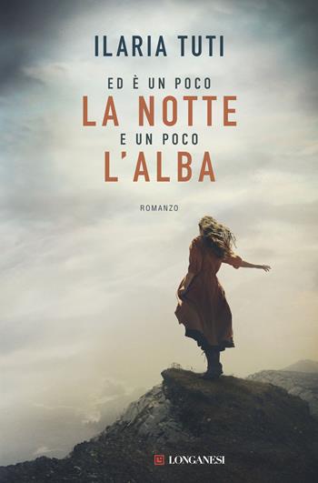 Ed è un poco la notte e un poco l'alba - Ilaria Tuti - Libro Longanesi 2026, La Gaja scienza | libraccio.xyz
