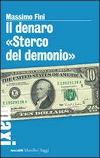 Il denaro «Sterco del demonio» - Massimo Fini - Libro Marsilio 2012, Tascabili Maxi | libraccio.xyz