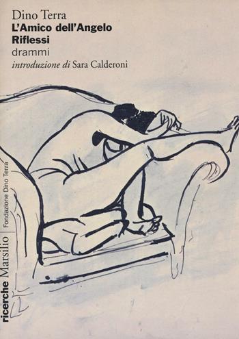 L'amico dell'angelo. Riflessi - Dino Terra - Libro Marsilio 2016, Ricerche. Fondazione Dino Terra | libraccio.xyz